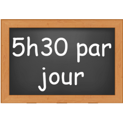 5 J / semaine : 5H30 de...
